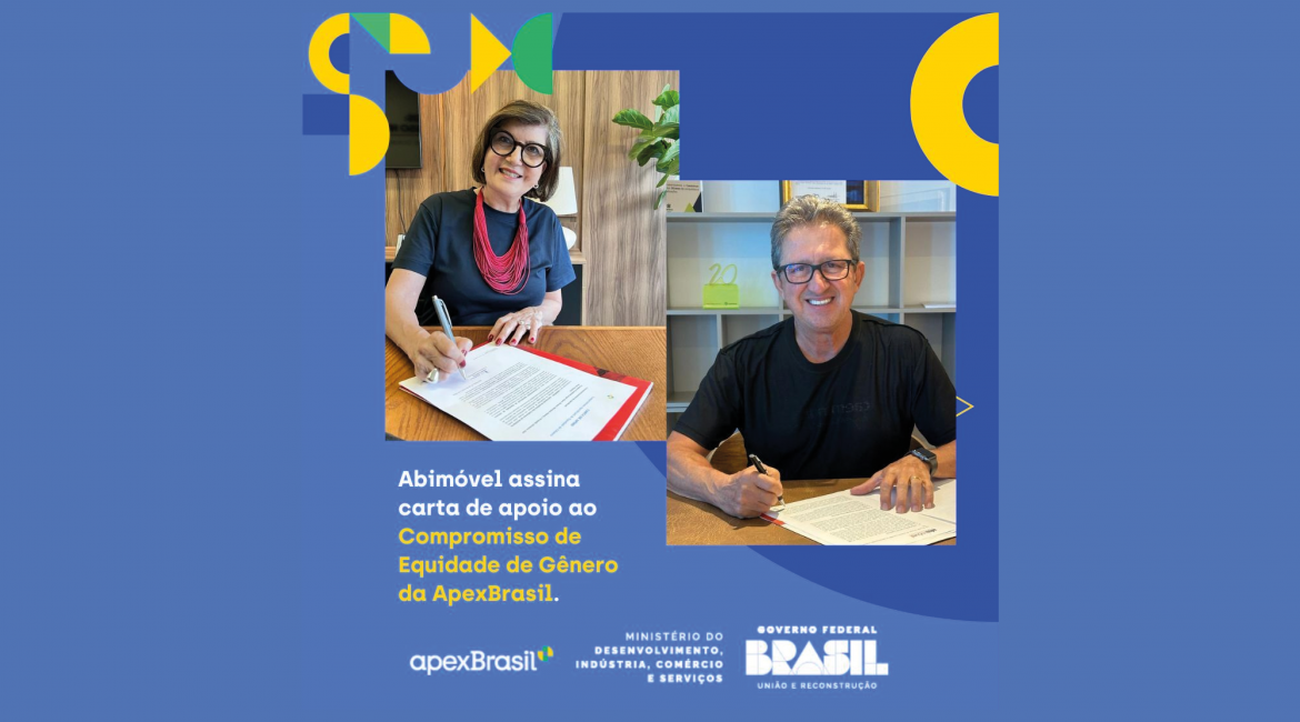ABIMÓVEL é primeira entidade setorial a assinar ‘Compromisso de Equidade de Gênero’ da ApexBrasil